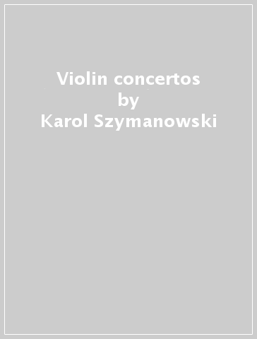 Violin concertos - Karol Szymanowski - Bohuslav Martinu - BARTO