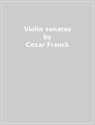 Violin sonatas - Cesar Franck - Guillaume Lekeu - Mathieu