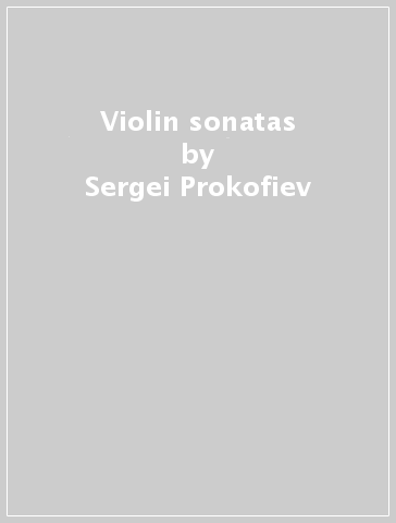 Violin sonatas - Sergei Prokofiev - Georg Friedrich Handel