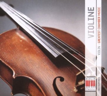 Violine-greatest chamber music - AA.VV. Artisti Vari
