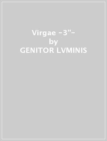 Virgae -3"- - GENITOR LVMINIS