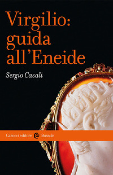 Virgilio: guida all'Eneide - Sergio Casali