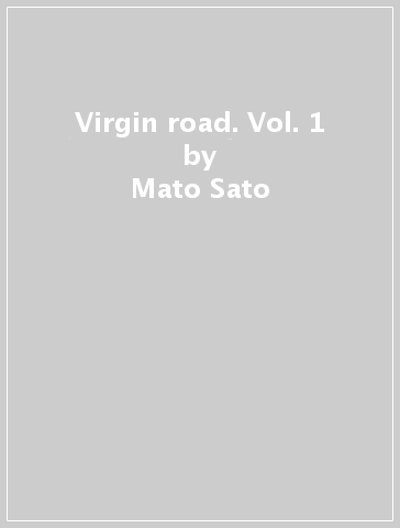 Virgin road. Vol. 1 - Mato Sato - Ryo Mitsuya
