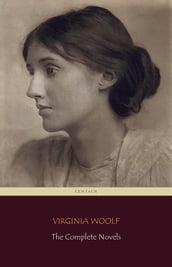 Virginia Woolf: The Complete Novels (Centaur Classics)
