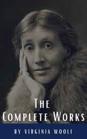 Virginia Woolf: The Complete Works