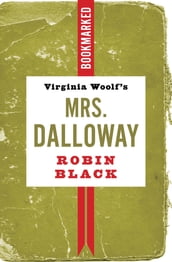 Virginia Woolf s Mrs. Dalloway: Bookmarked