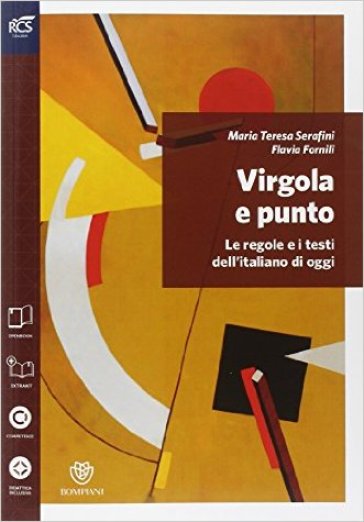 Virgola e punto. Grammatica-Lessico-Errori. Per le Scuole superiori. Con e-book. Con espansione online - Maria Teresa Serafini