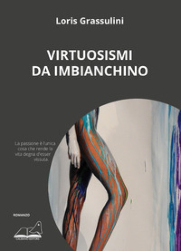 Virtuosismi da imbianchino - Loris Grassulini