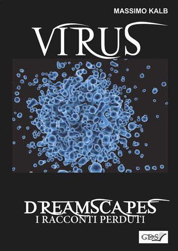 Virus- Dreamscapes- I racconti perduti- Volume 30 - Massimo Kalb