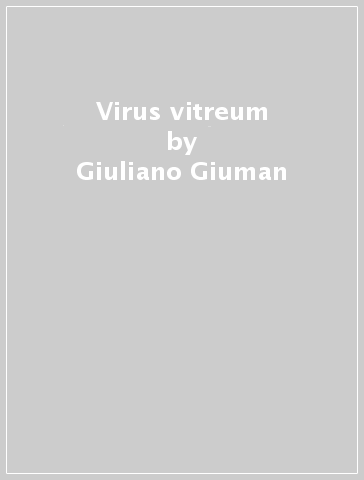 Virus vitreum - Giuliano Giuman