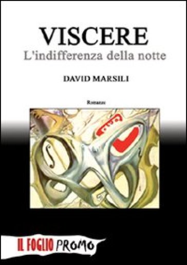 Viscere. L'indifferenza della notte - David Marsili