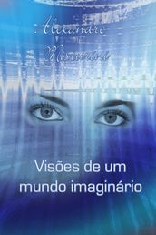 Visões de um mundo imaginário