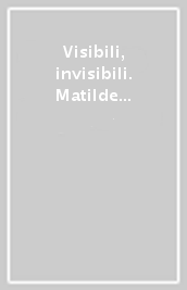 Visibili, invisibili. Matilde Serao e le donne nell