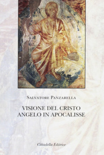 Visione del Cristo angelo in Apocalisse - Salvatore Panzarella