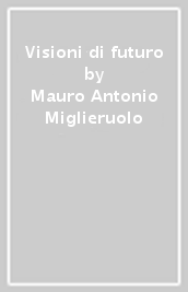 Visioni di futuro