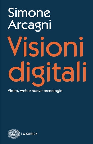 Visioni digitali - Simone Arcagni