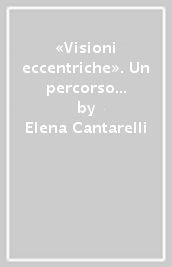 «Visioni eccentriche». Un percorso nel teatro di ricerca italiano degli/dagli anni Ottanta