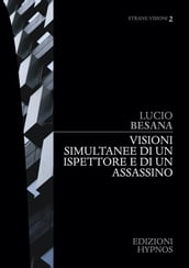 Visioni simultanee di un ispettore e di un assassino