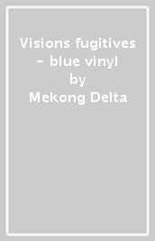 Visions fugitives - blue vinyl