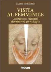 Visita al femminile. Un approccio ragionato all