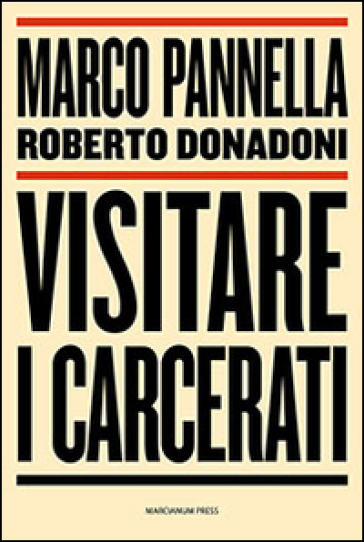 Visitare i carcerati - Marco Pannella | 