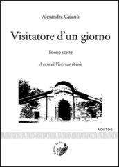 Visitatore d un giorno. Poesie scelte. Testo greco a fronte