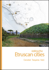 Visiting the etruscan cities. Cerveteri, Tarquinia, Vulci. Con App