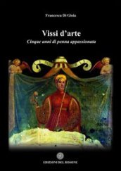 Vissi d arte. Cinque anni di penna appassionata