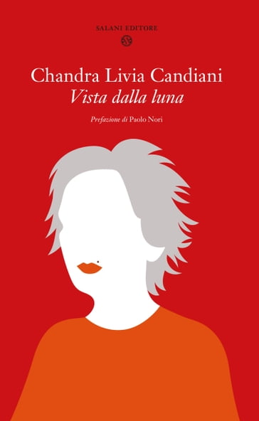 Vista dalla luna - Chandra Livia Candiani - Paolo Nori