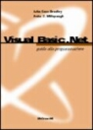Visual Basic.Net. Guida alla programmazione - Julia Bradley Case - Anita C. Millspaugh