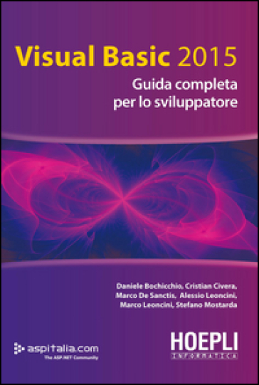 Visual basic 2015. Guida completa per lo sviluppatore - Daniele Bochicchio