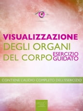 Visualizzazione Visualizzazione degli organi del corpo