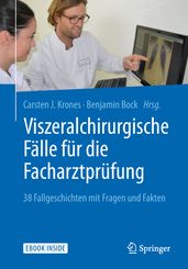 Viszeralchirurgische Fälle für die Facharztprüfung