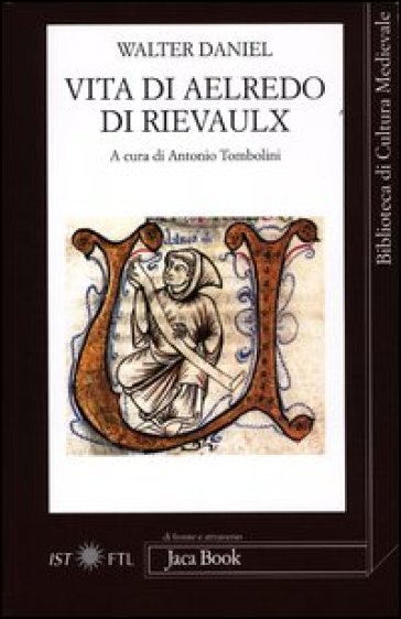 Vita di Aelredo di Rievaulx. Testo latino a fronte - Walter Daniel