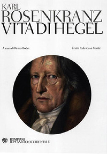 Vita di Hegel. Testo tedesco a fronte - Karl Rosenkranz