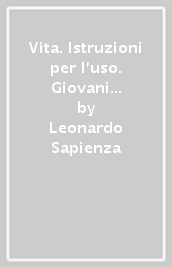 Vita. Istruzioni per l uso. Giovani chiamati ad essere felici