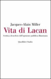 Vita di Lacan. Scritta a beneficio dell