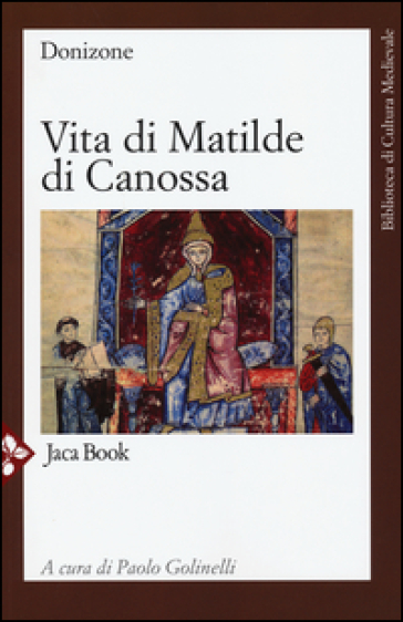 Vita di Matilde di Canossa. Testo latino a fronte - Donizone