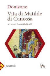 Vita di Matilde di Canossa. Testo latino a fronte. Ediz. bilingue