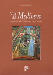 Vita del Medioevo nei dipinti della Val Susa tra X e XV secolo