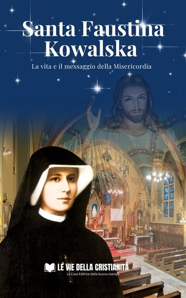 La Vita di Santa Faustina Kowalska - Congregazione Francescana