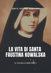 Vita di Santa Faustina Kowalska