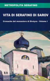 Vita di Serafino di Sarov. Cronache del monastero di Divéyvo. 1.