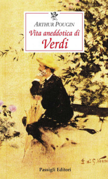 Vita aneddotica di Verdi - Arthur Pougin