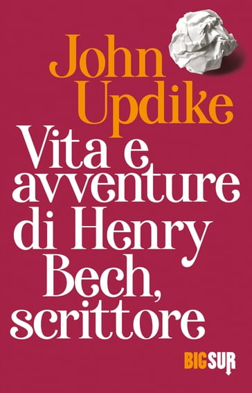 Vita e avventure di Henry Bech, scrittore - John Updike