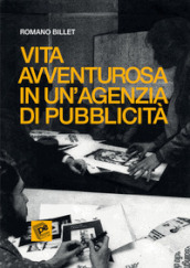 Vita avventurosa in un agenzia di pubblicità