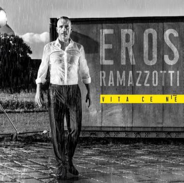 Vita ce n'e' - Eros Ramazzotti