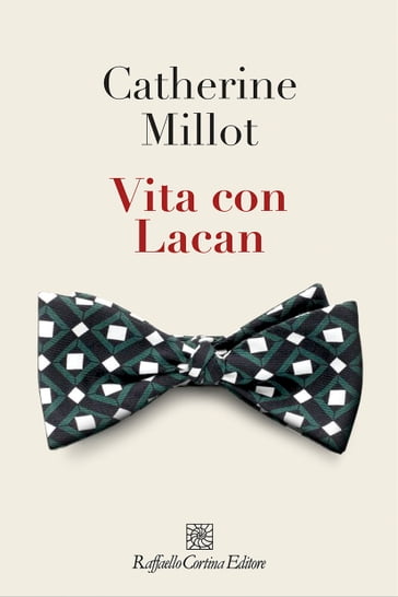 Vita con Lacan - Catherine Millot - Massimo Recalcati