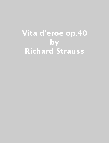 Vita d'eroe op.40 - Richard Strauss