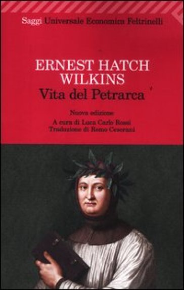 Vita del Petrarca - Ernest Hatch Wilkins